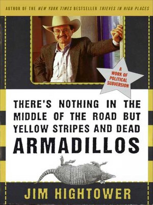 cover image of There's Nothing in the Middle of the Road but Yellow Stripes and Dead Armadillos
